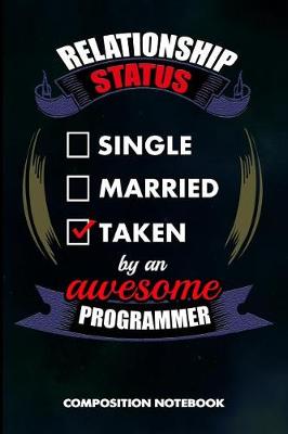 Book cover for Relationship Status Single Married Taken by an Awesome Programmer