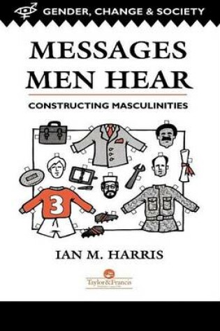 Cover of Messages Men Hear: Constructing Masculinities