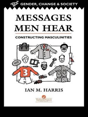 Book cover for Messages Men Hear: Constructing Masculinities