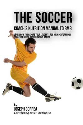 Book cover for The Soccer Coach's Nutrition Manual To RMR