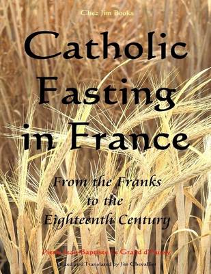 Book cover for Catholic Fasting in France: From the Franks to the Eighteenth Century