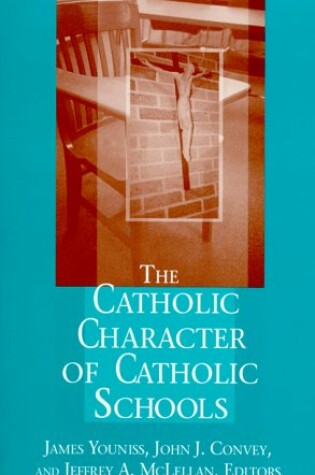 Cover of The Catholic Character of Catholic Schools