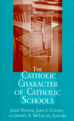 Book cover for The Catholic Character of Catholic Schools