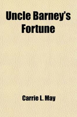 Cover of Uncle Barney's Fortune