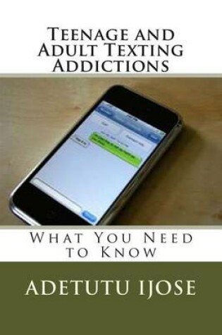 Cover of Teenage and Adult Texting Addictions