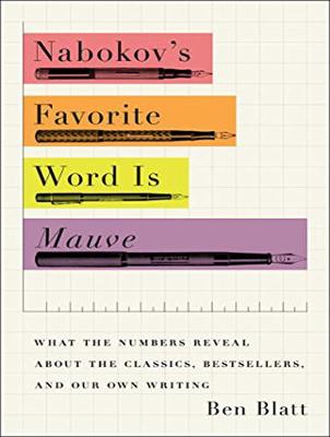Nabokov's Favorite Word Is Mauve by Ben Blatt
