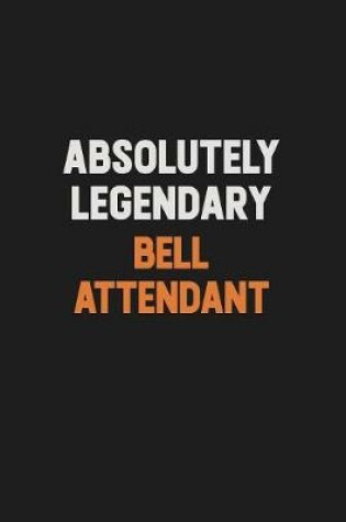 Cover of Absolutely Legendary Bell Attendant