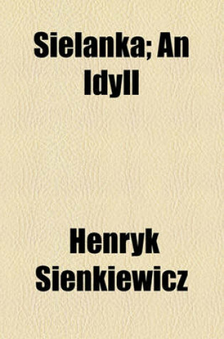 Cover of Sielanka; An Idyll