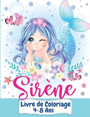 Book cover for Sirene Livre de Coloriage 4-8 Ans