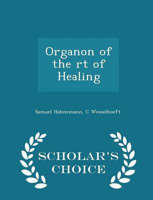 Book cover for Organon of the Rt of Healing - Scholar's Choice Edition