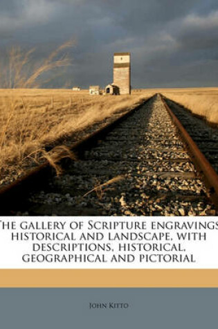 Cover of The Gallery of Scripture Engravings, Historical and Landscape, with Descriptions, Historical, Geographical and Pictorial Volume 2