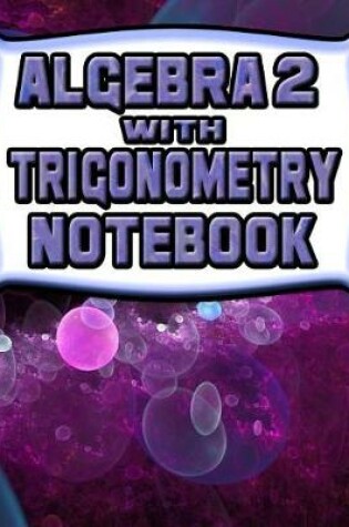 Cover of Algebra 2 with Trigonometry Notebook