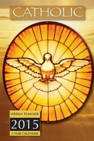 Cover of Catholic Weekly Planner 2015