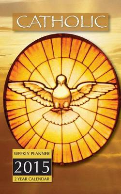 Book cover for Catholic Weekly Planner 2015