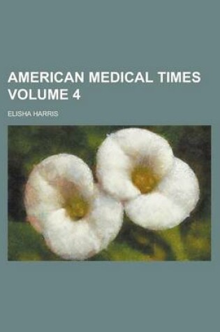 Cover of American Medical Times Volume 4