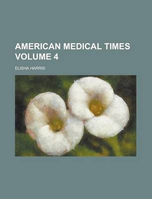 Book cover for American Medical Times Volume 4