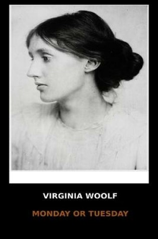 Cover of Virginia Woolf - Monday or Tuesday