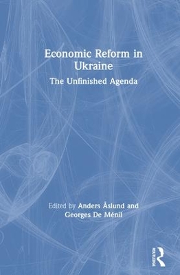 Book cover for Economic Reform in Ukraine: The Unfinished Agenda