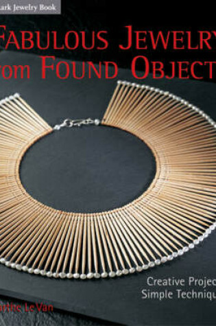 Cover of Fabulous Jewelry from Found Objects