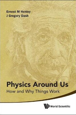 Cover of Physics Around Us: How And Why Things Work