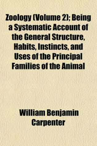 Cover of Zoology (Volume 2); Being a Systematic Account of the General Structure, Habits, Instincts, and Uses of the Principal Families of the Animal