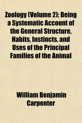 Book cover for Zoology (Volume 2); Being a Systematic Account of the General Structure, Habits, Instincts, and Uses of the Principal Families of the Animal