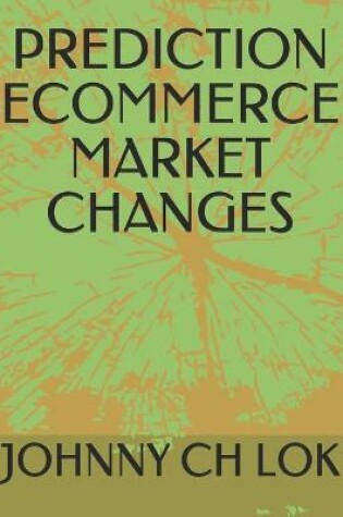 Cover of Prediction Ecommerce Market Changes