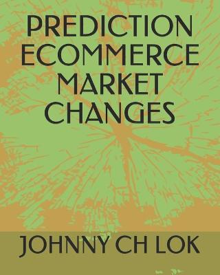 Book cover for Prediction Ecommerce Market Changes