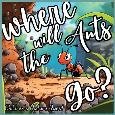 Cover of Where will the Ants Go?