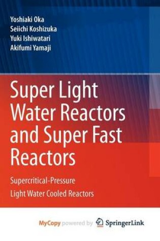 Cover of Super Light Water Reactors and Super Fast Reactors