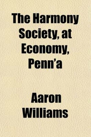 Cover of The Harmony Society, at Economy, Penn'a