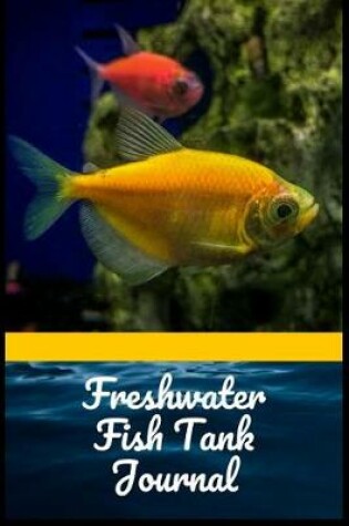 Cover of Freshwater Fish Tank Journal