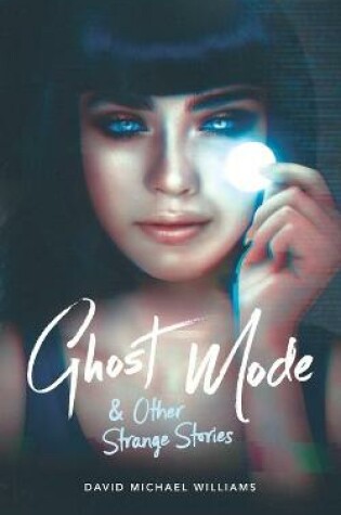 Cover of Ghost Mode & Other Strange Stories