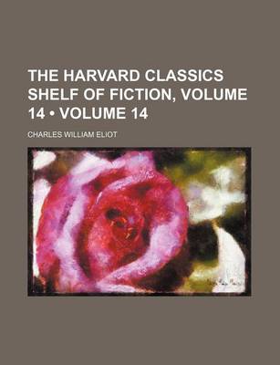 Book cover for The Harvard Classics Shelf of Fiction, Volume 14 (Volume 14)