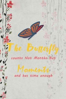 Book cover for The Butterfly Counts Not Months But Moments And Has Time Enough