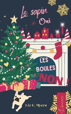 Book cover for Le sapin oui, les boules non !