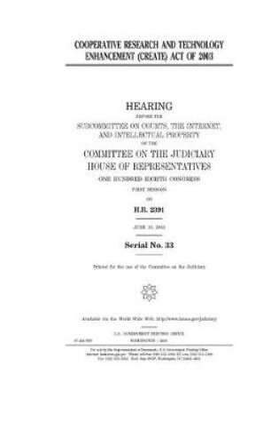 Cover of Cooperative Research and Technology Enhancement (CREATE) Act of 2003