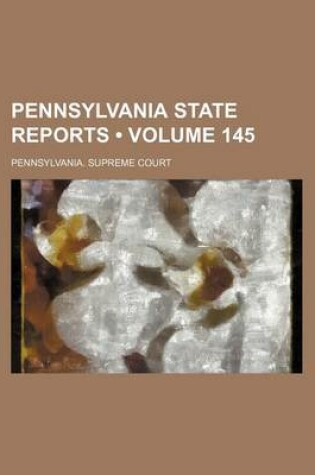 Cover of Pennsylvania State Reports (Volume 145)