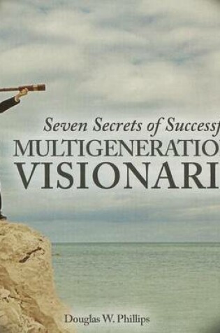 Cover of Seven Secrets of Successful Multigenerational Visionaries