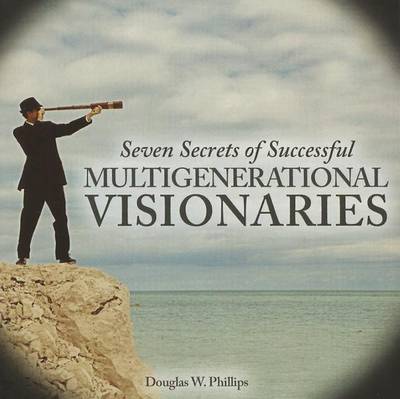 Book cover for Seven Secrets of Successful Multigenerational Visionaries