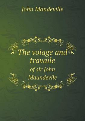 Book cover for The voiage and travaile of sir John Maundevile