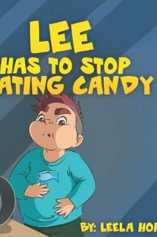 Cover of Lee Has to stop eating candy