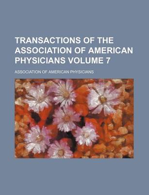 Book cover for Transactions of the Association of American Physicians Volume 7