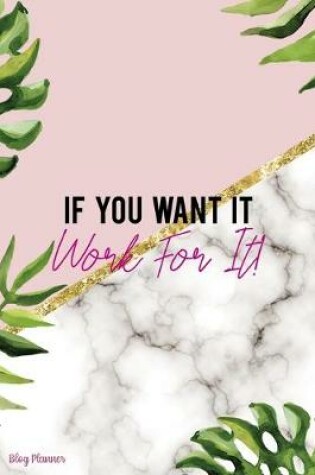 Cover of If You Want It Work For It!
