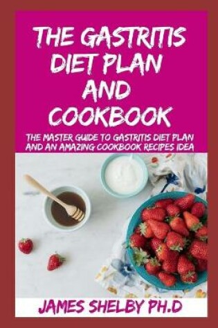 Cover of The Gastritis Diet Plan and Cookbook