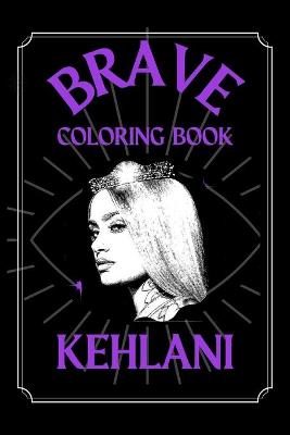 Book cover for Kehlani Brave Coloring Book