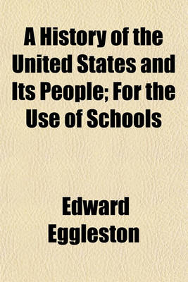 Book cover for A History of the United States and Its People; For the Use of Schools