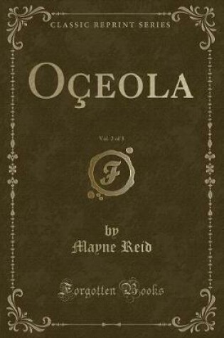 Cover of Oçeola, Vol. 2 of 3 (Classic Reprint)