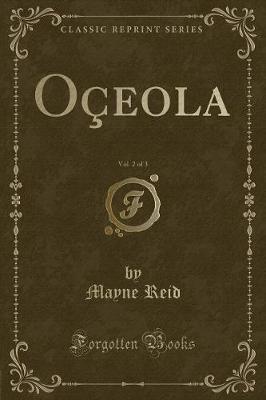 Book cover for Oçeola, Vol. 2 of 3 (Classic Reprint)