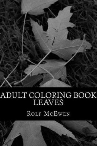 Cover of Adult Coloring Book - Leaves